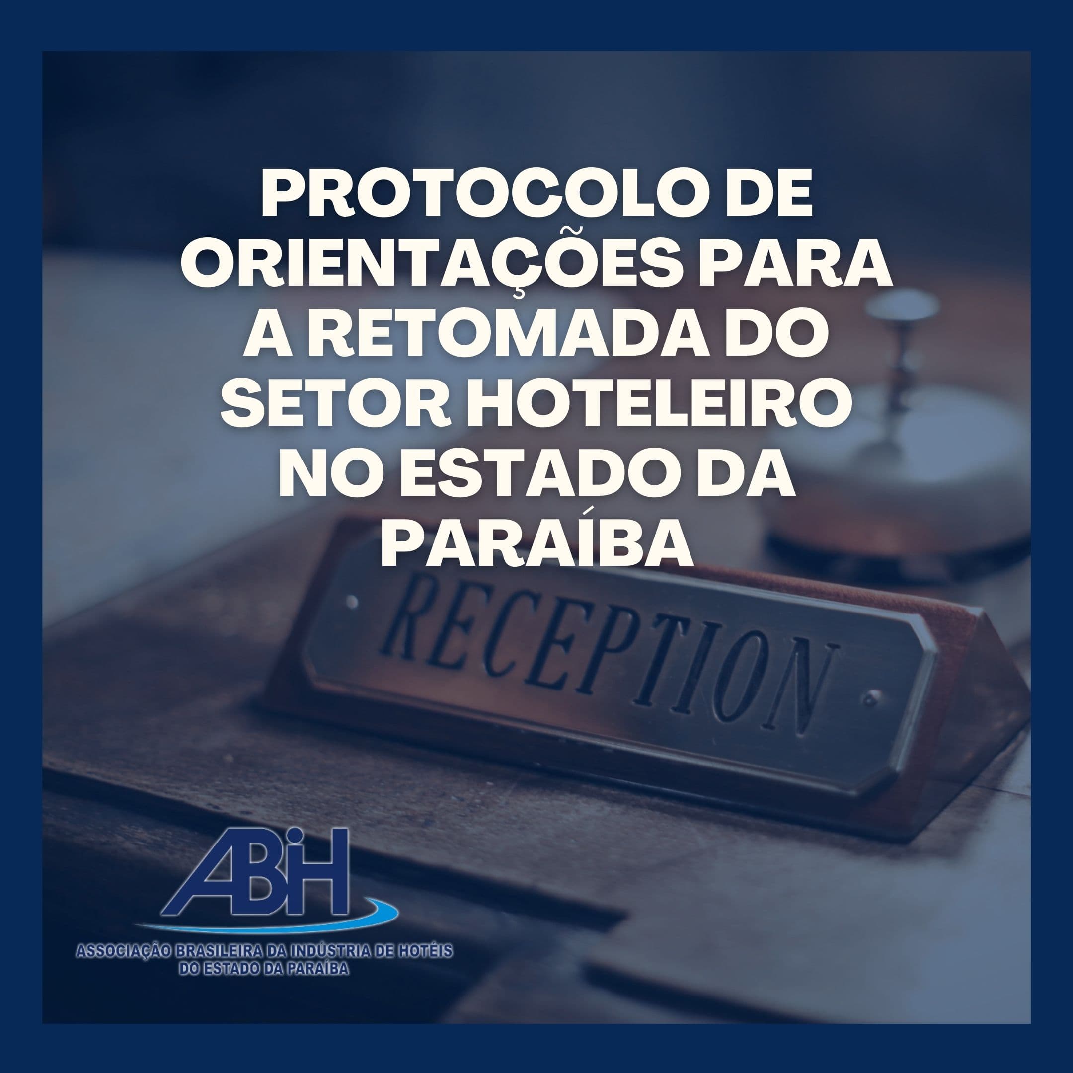 GOVERNO DA PARAÍBA DIVULGA PROTOCOLO DE ORIENTAÇÕES PARA A RETOMADA DO SETOR HOTELEIRO